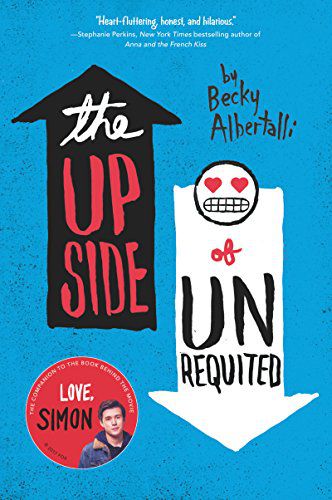 Book cover of The Upside of Unrequited by Becky Albertalli