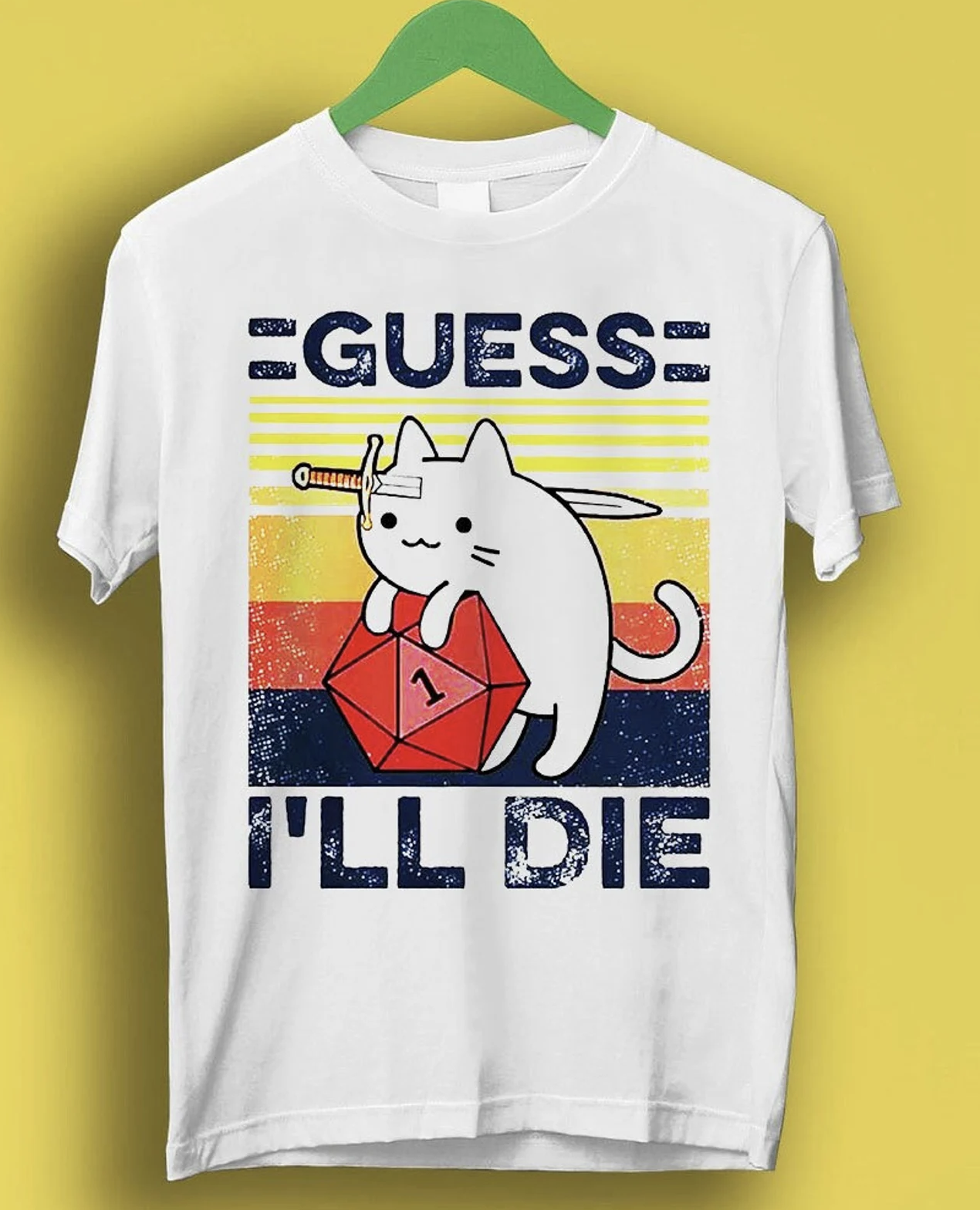 A dungeons and dragons shirt that says "Guess I'll Die" with a cat with a sword through its head lying on a D20 showing a nat 1. 